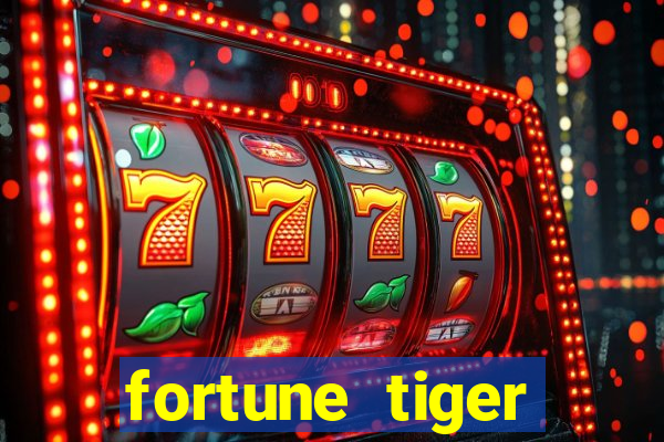 fortune tiger aposta de 1 real